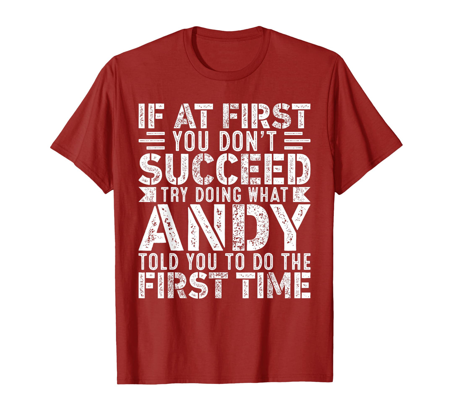If At First You Don't Succeed Try Doing What Funny Andy T-Shirt