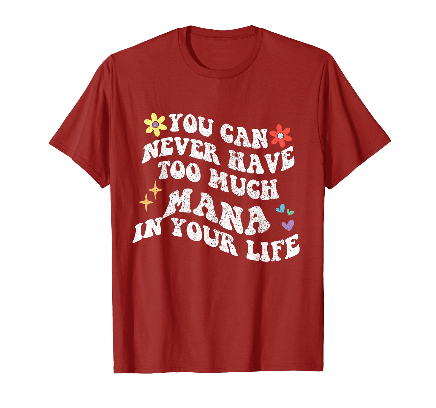 Retro Groovy You Can Never Have Too Much Mana In Your Life T-Shirt