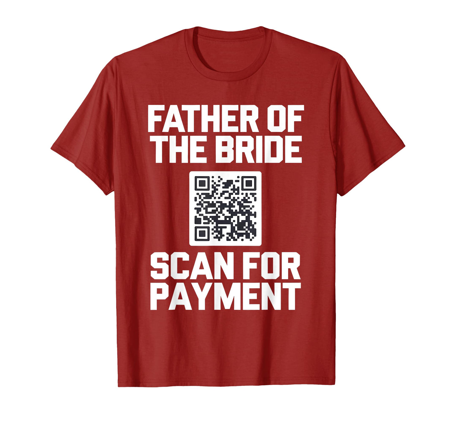 Father of the Bride Scan for Payment Funny Wedding Humor T-Shirt