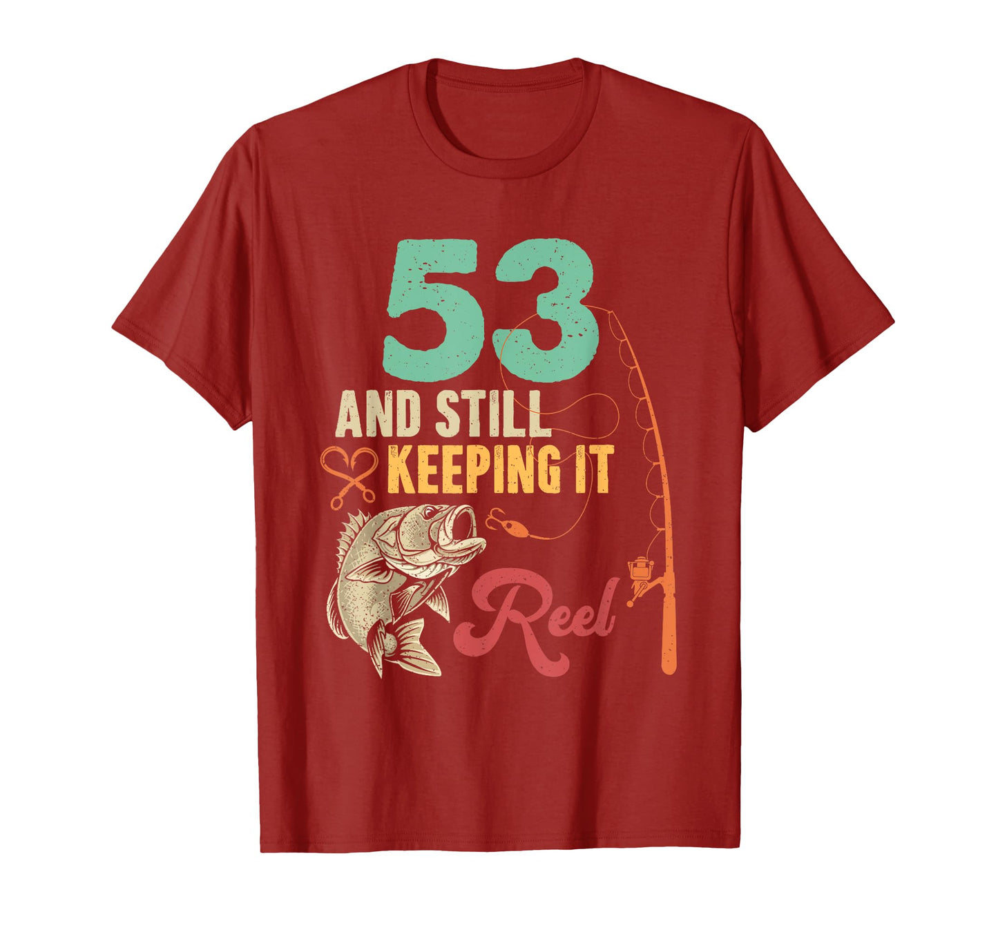 53 And Still Keeping It Reel Fishing 53th Birthday Fisherman T-Shirt