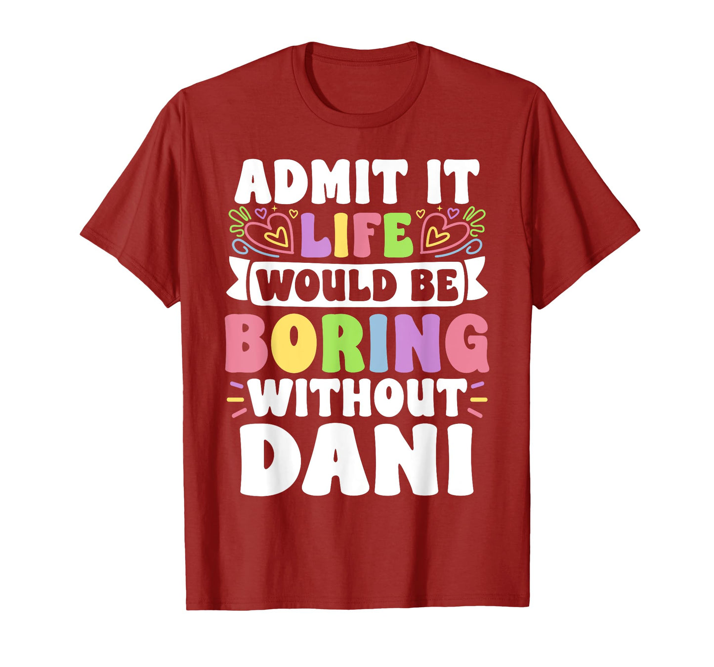 Dani Personalized Name Funny Saying First Name Family T-Shirt