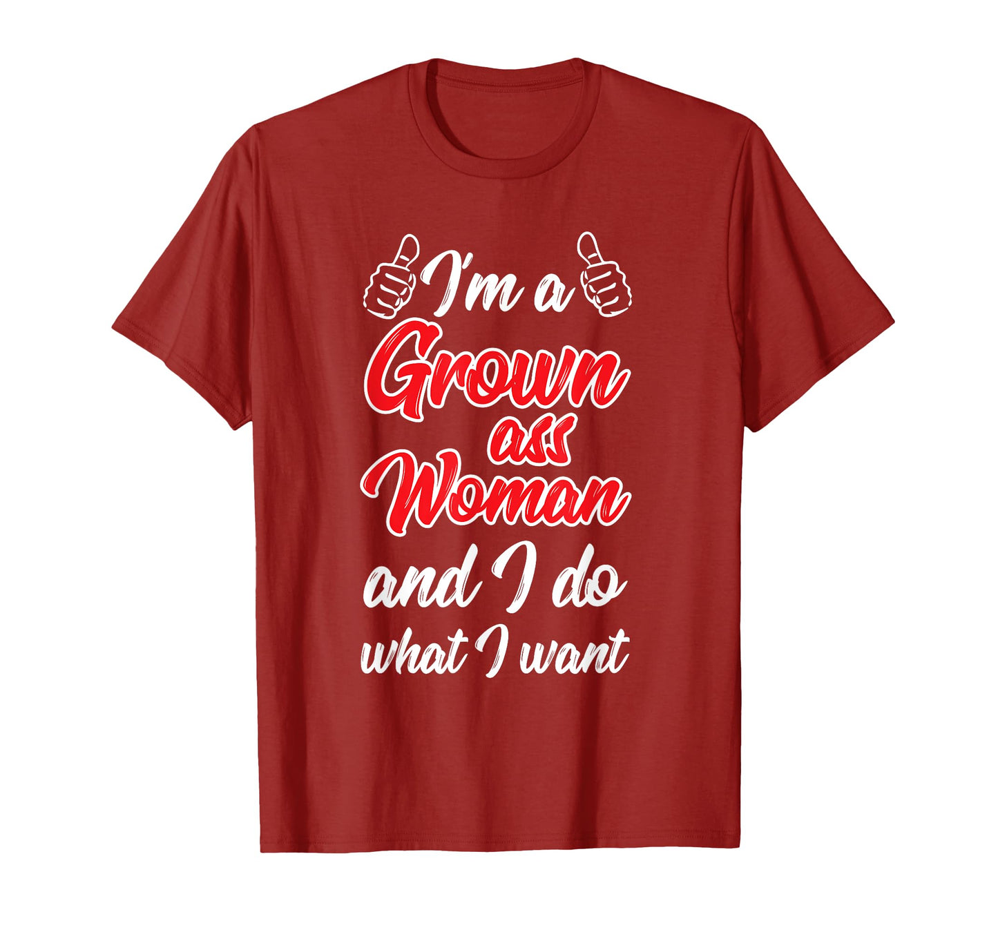 I'm a Grown Woman and I Do What I Want T-Shirt T-Shirt