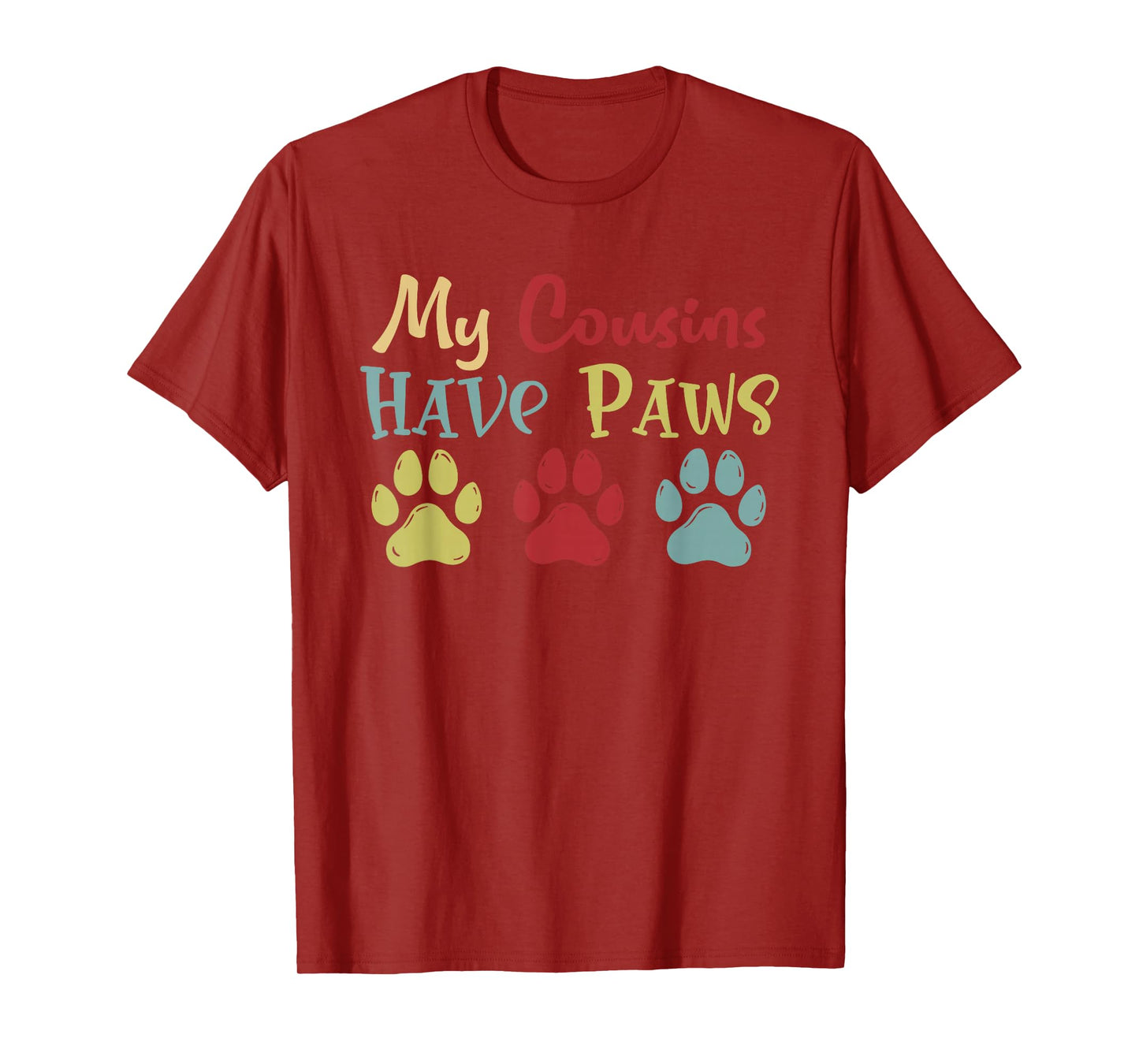 My Cousins Have Paws Matching Dog Owner Lover Family Kids T-Shirt