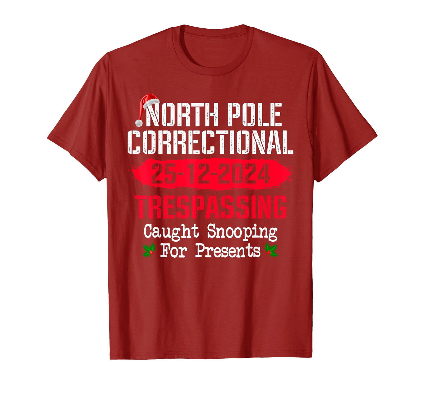 North Pole Correctional Trespassing Caught Snooping Presents T-Shirt