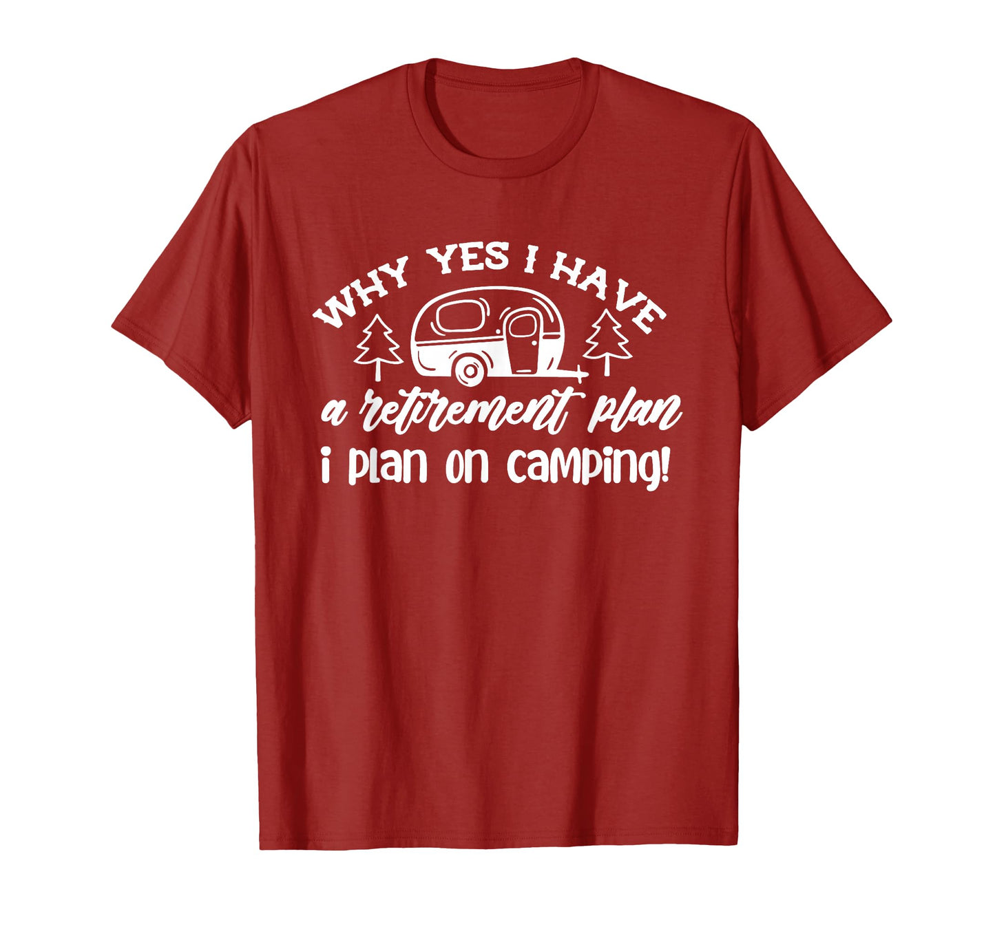 I Plan On Camping Retirement Plan Saying Caravan Camper Gift T-Shirt