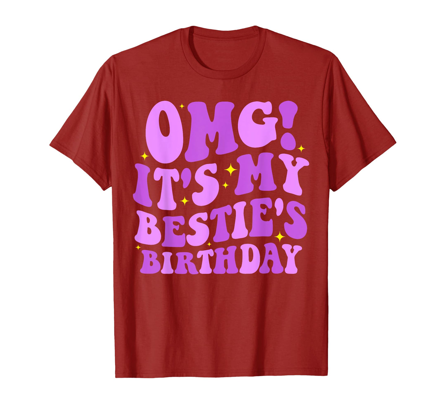 OMG It's My Bestie's Birthday Funny Best Friend Birthday T-Shirt