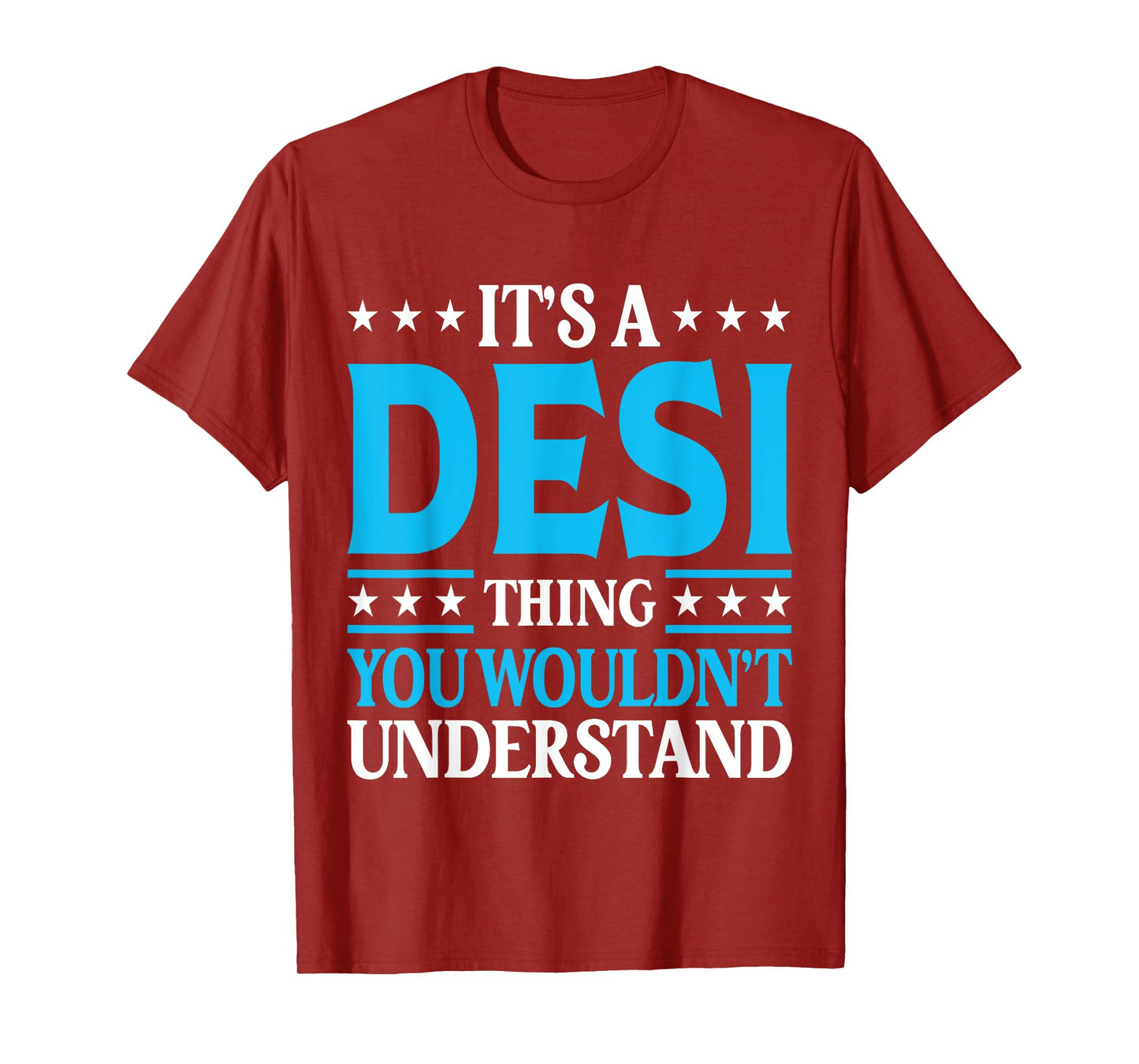 It's A Desi Thing Wouldn't Understand Personal Name Desi T-Shirt