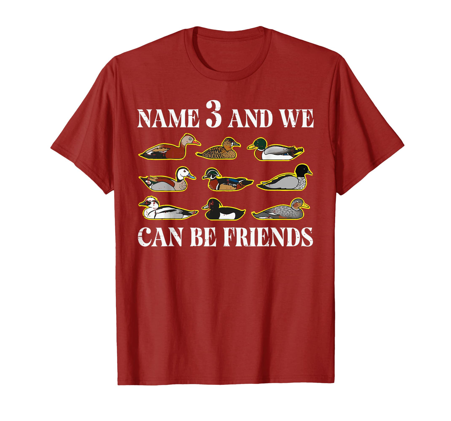 Duck Types Name 3 We Can Be Friends Funny Men Women Kids T-Shirt