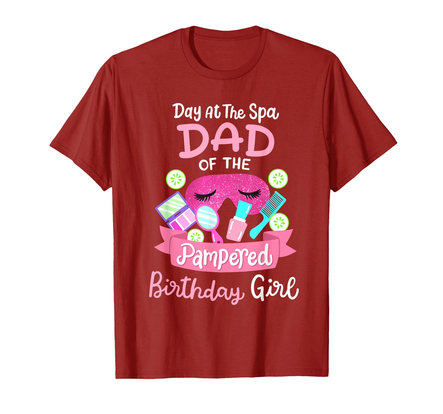 Spa Birthday Party Dad Of The Pampered Bday Girl Family T-Shirt