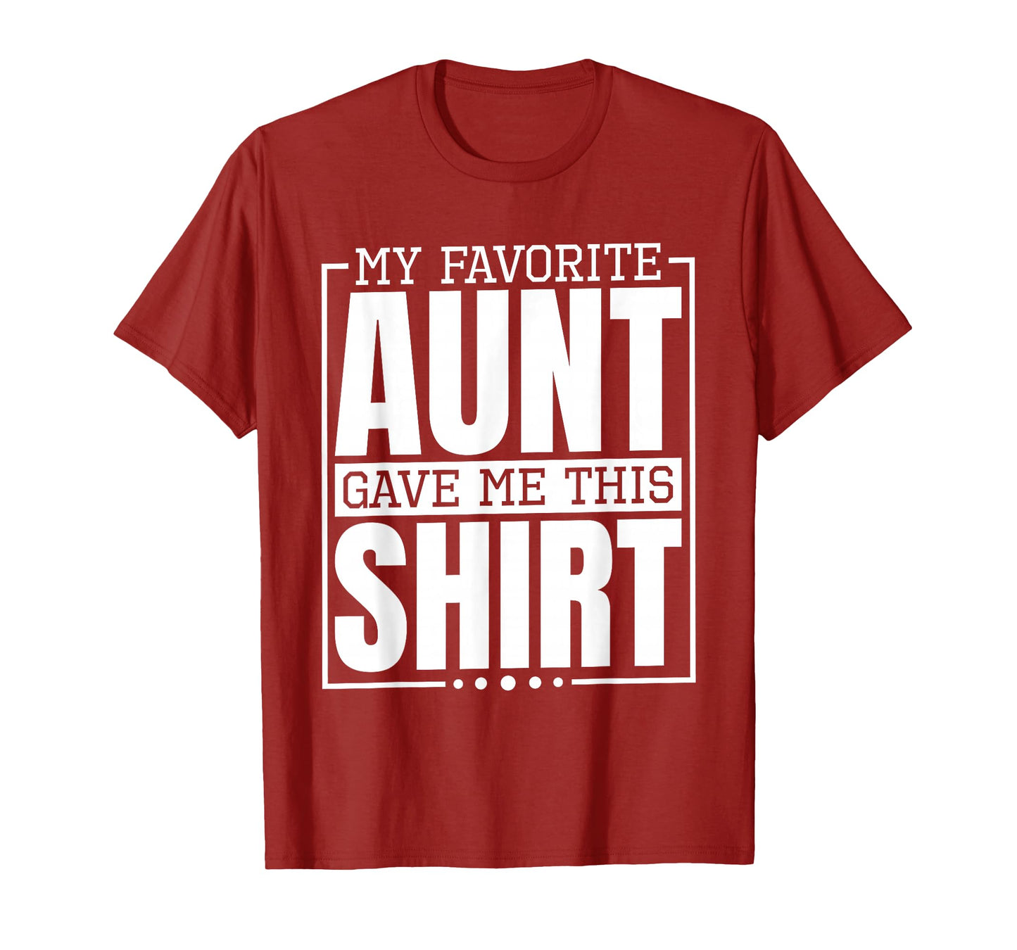 My Favorite Aunt Gave Me This Shirt, Nephew or Niece T-Shirt