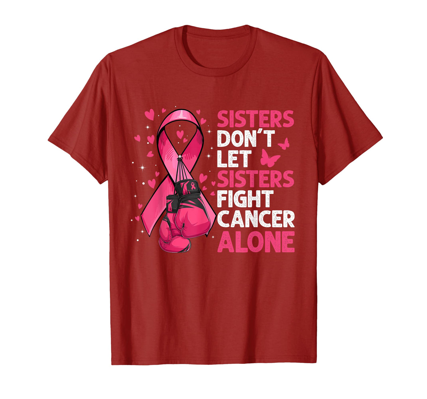 Sisters Don't Let Sisters Fight Breast Cancer Alone Gloves T-Shirt