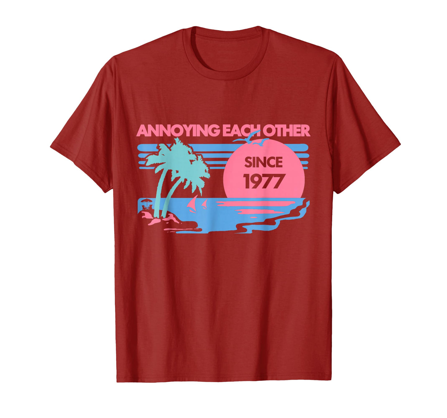 Annoying Each Other Since 1977 Couple Wedding Anniversary T-Shirt