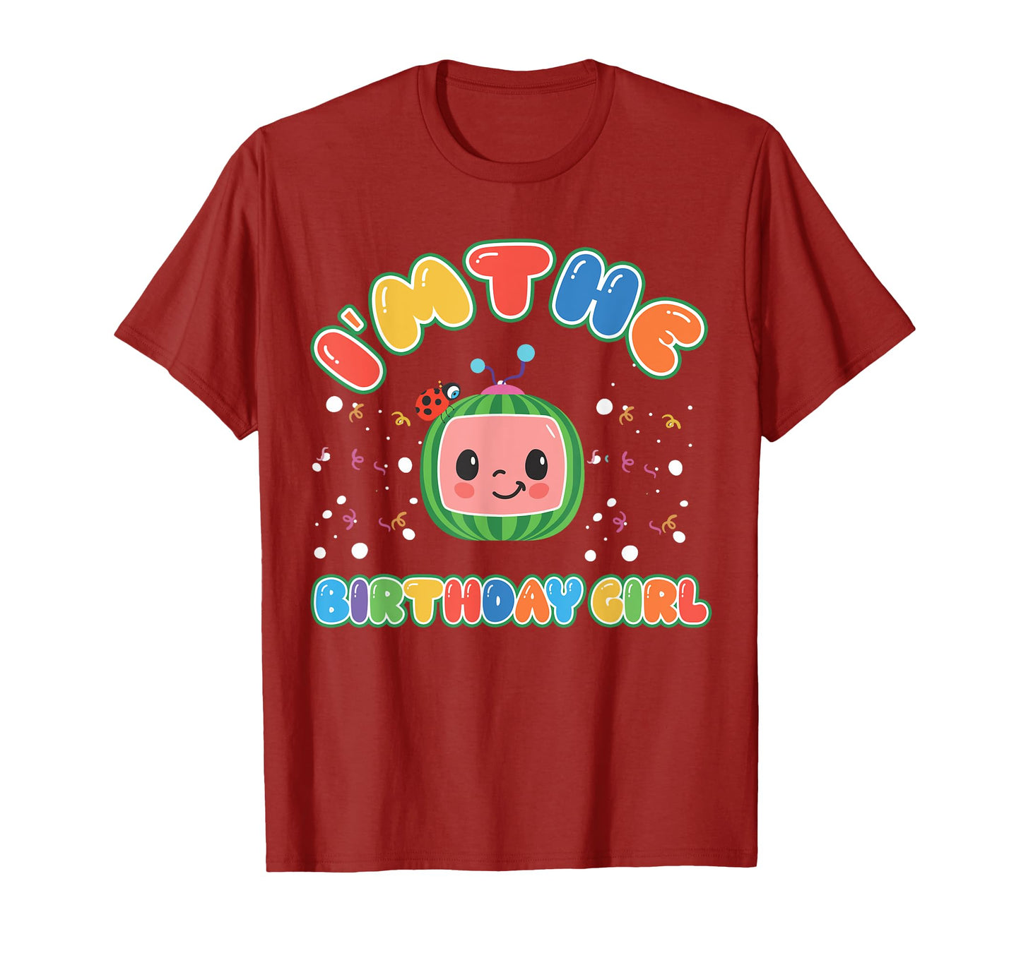Im The Birthday Girl Melon Family Matching Funny T-Shirt