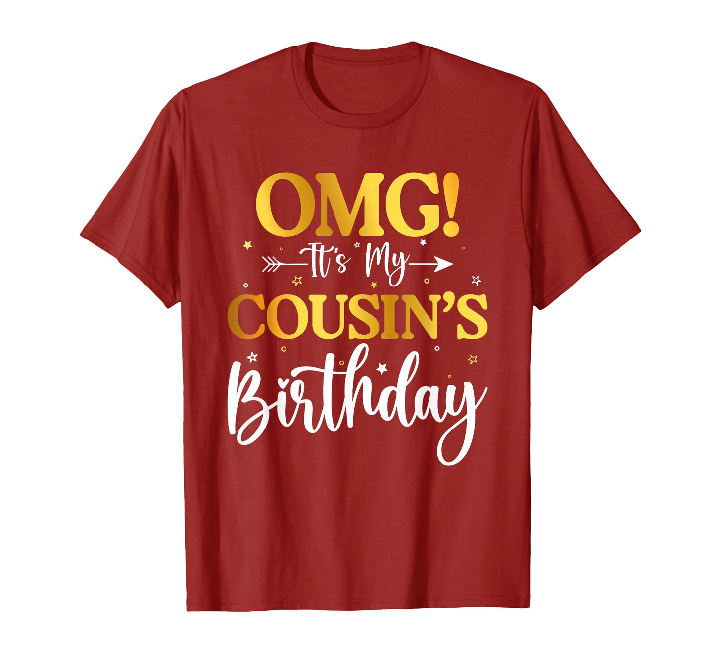 OMG Its My Cousin's Birthday Funny Happy Bday Sister Brother T-Shirt
