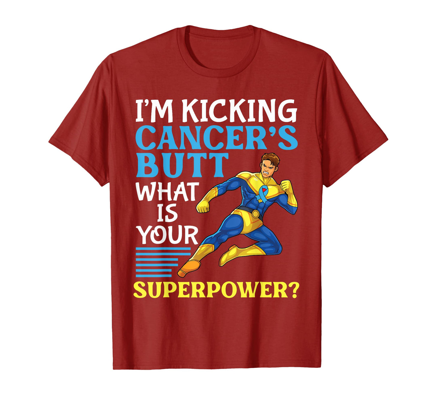 I'm Kicking Prostate Cancer's Butt What Is Your Superpower T-Shirt
