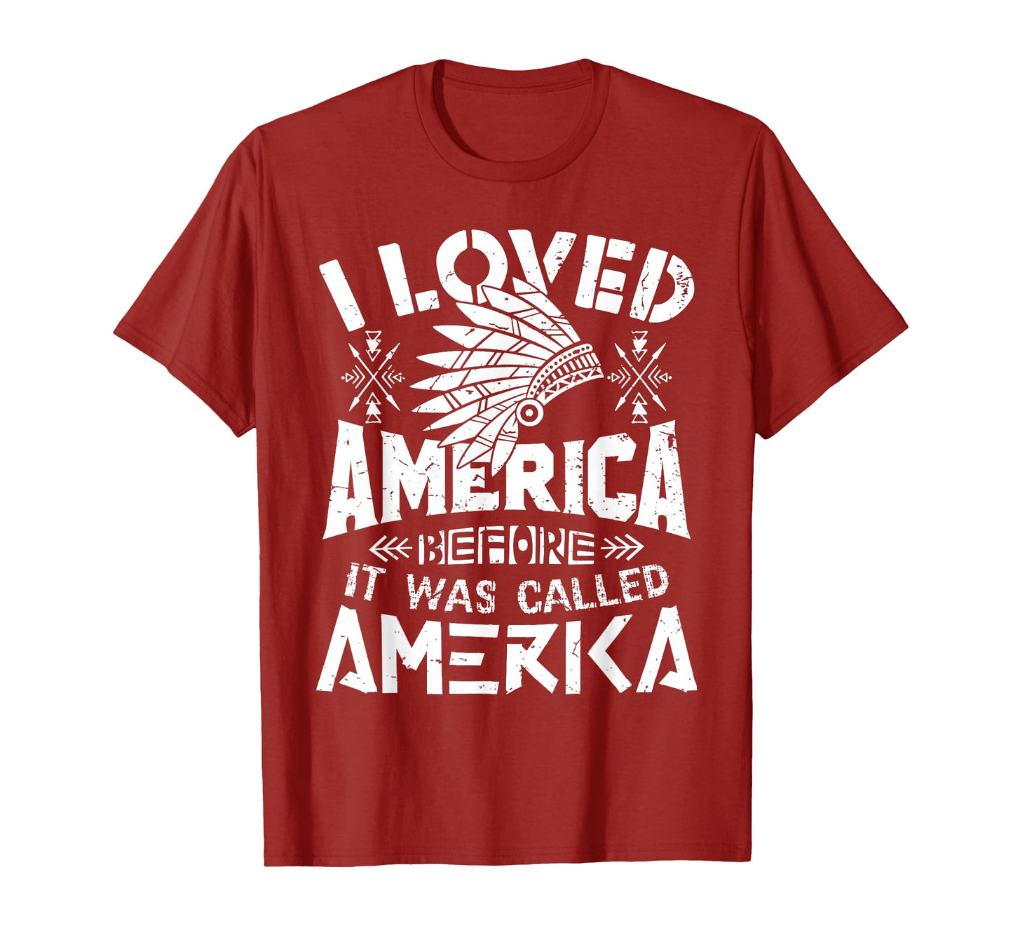 I Loved America Before It Was Called America Native American T-Shirt