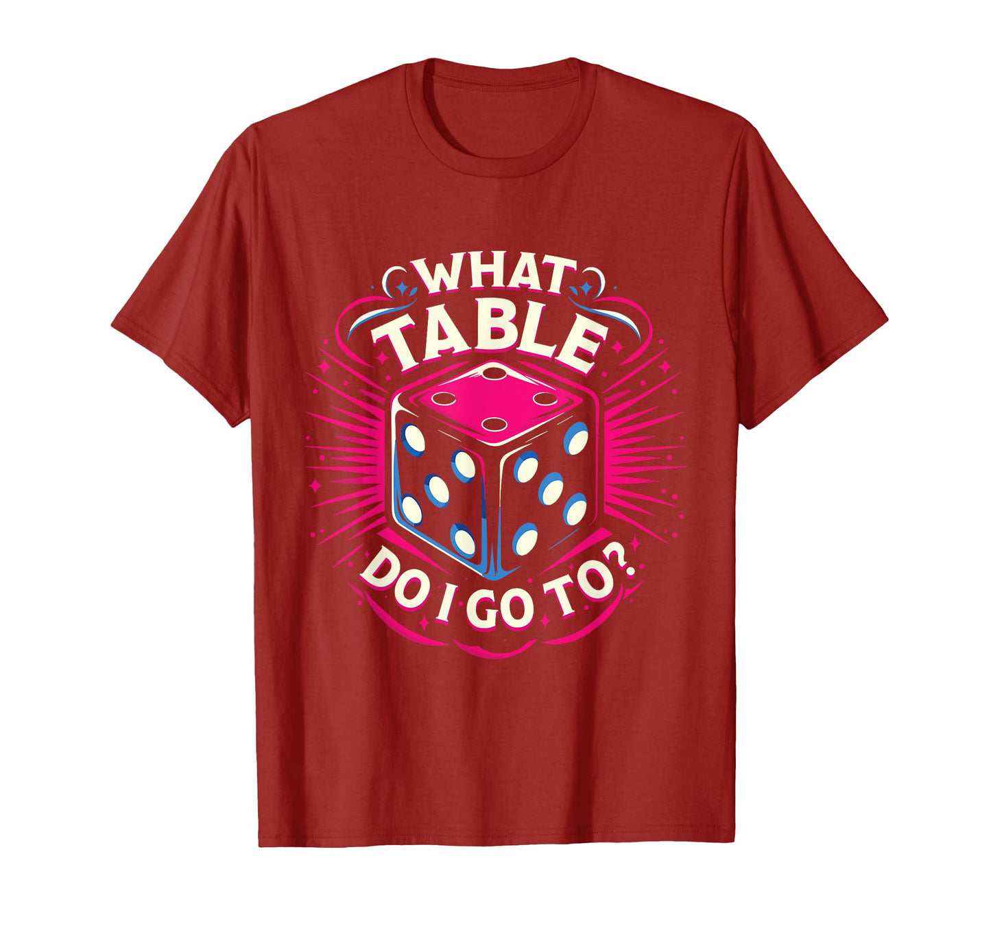 What Table Do I Go To Funny Bunco Game Night Bunco Player T-Shirt