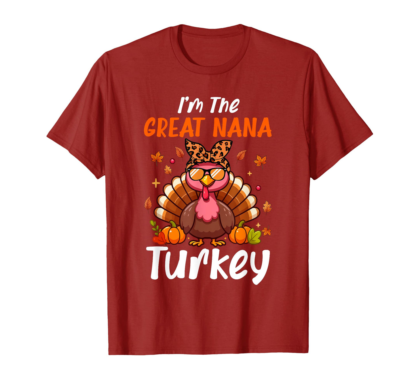 I'm Great Nana Turkey Thanksgiving Proud Women Family T-Shirt