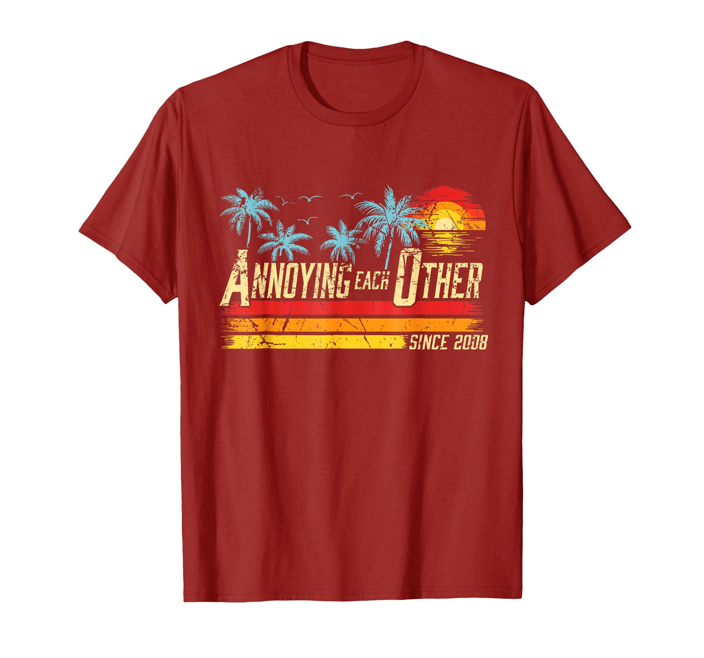Annoying Each Other Since 2008 Couple Married Since 2008 T-Shirt