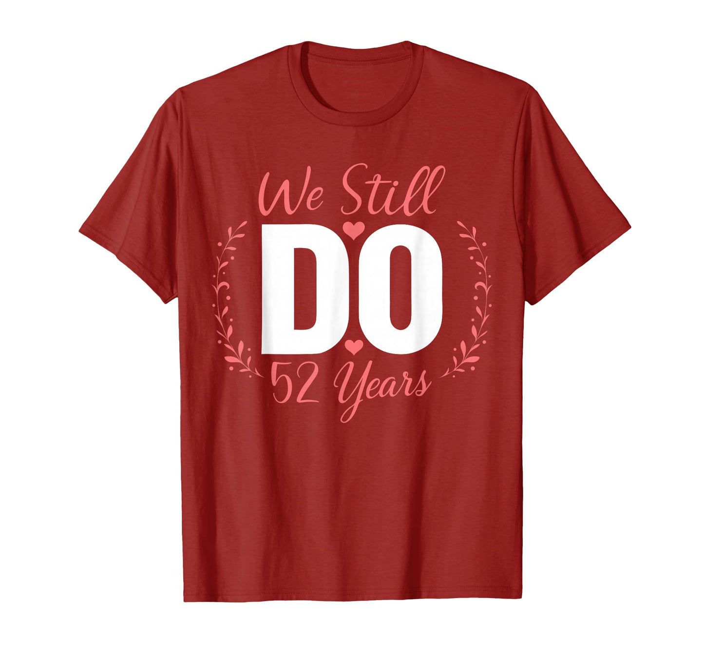 We Still Do Couple Matching 52nd Wedding Anniversary T-Shirt