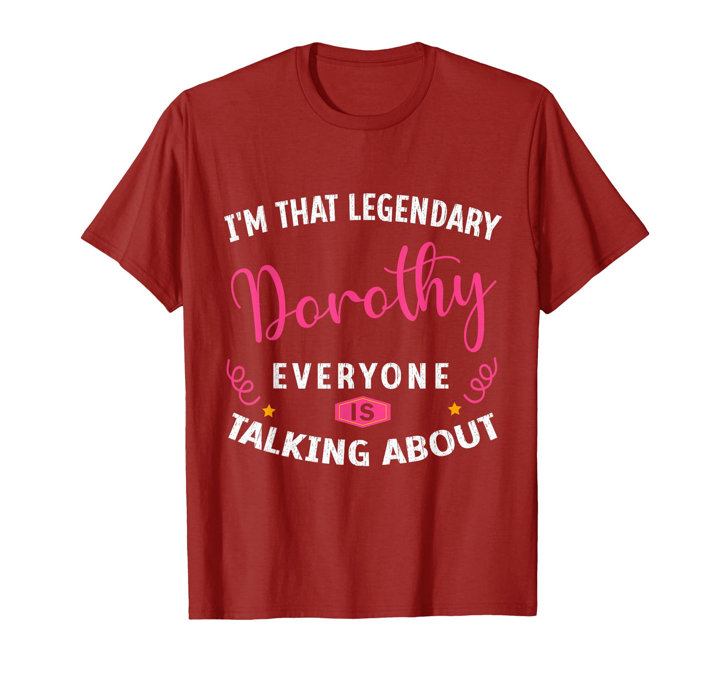 Legendary Dorothy First Name Funny Quote For Dorothy T-Shirt