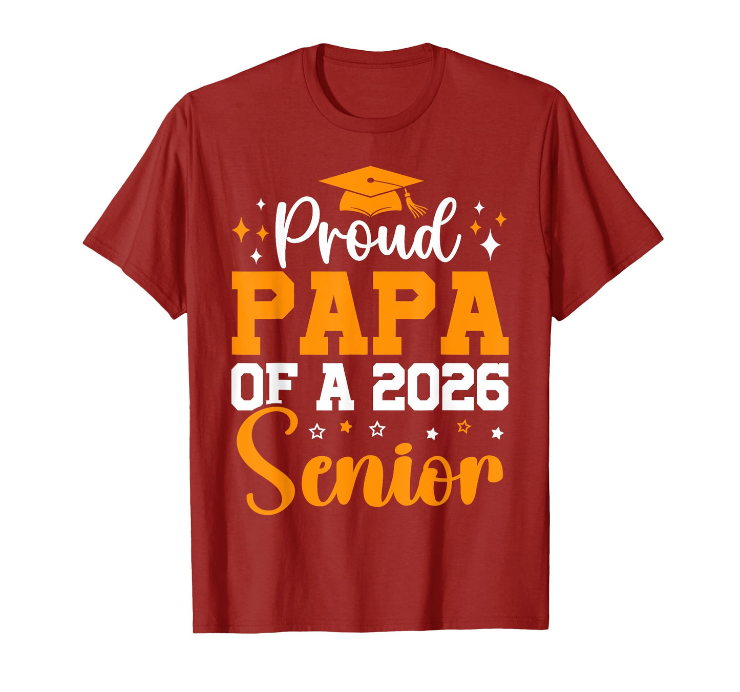 Senior Year 2026 Proud Papa Of A Class Of 2026 Senior Papa T-Shirt