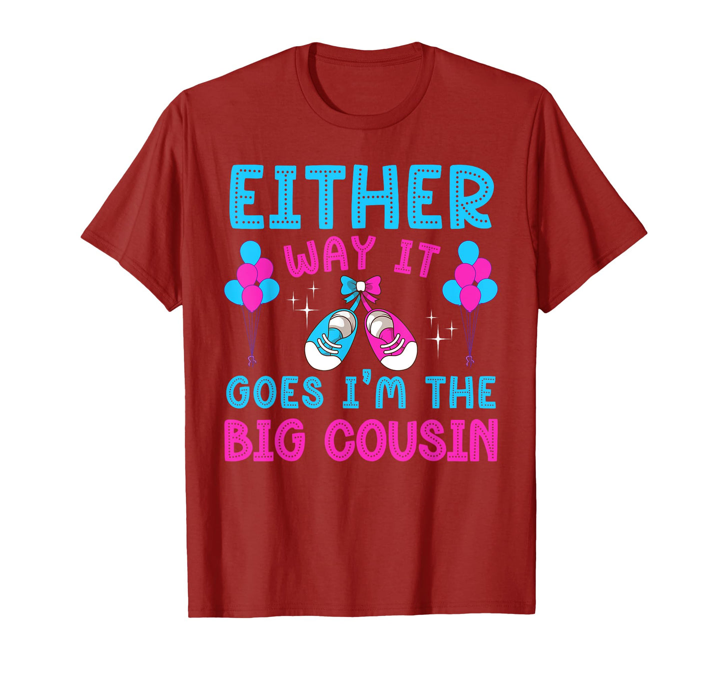Either Way It Goes I'm Big Cousin Gender Reveal Baby Shower T-Shirt