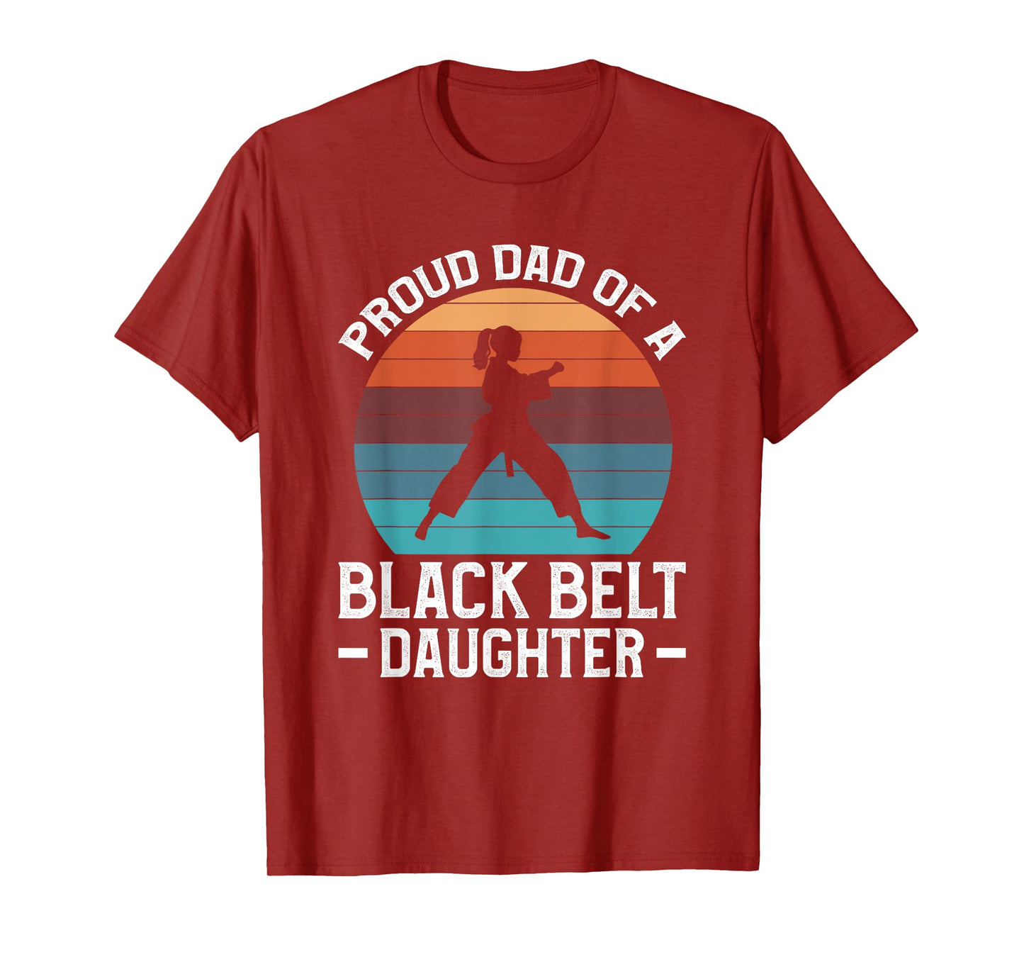 Proud Dad Of A Black Belt Daughter T-Shirt