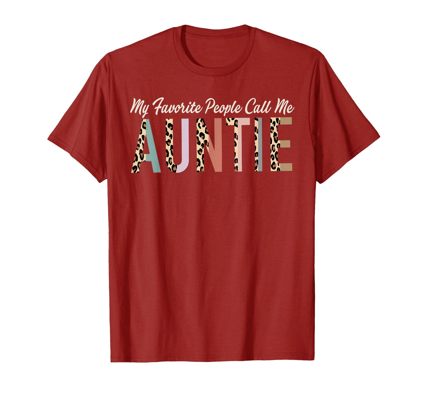 My Favorite People Call Me Auntie Gifts Leopard Mother's Day T-Shirt