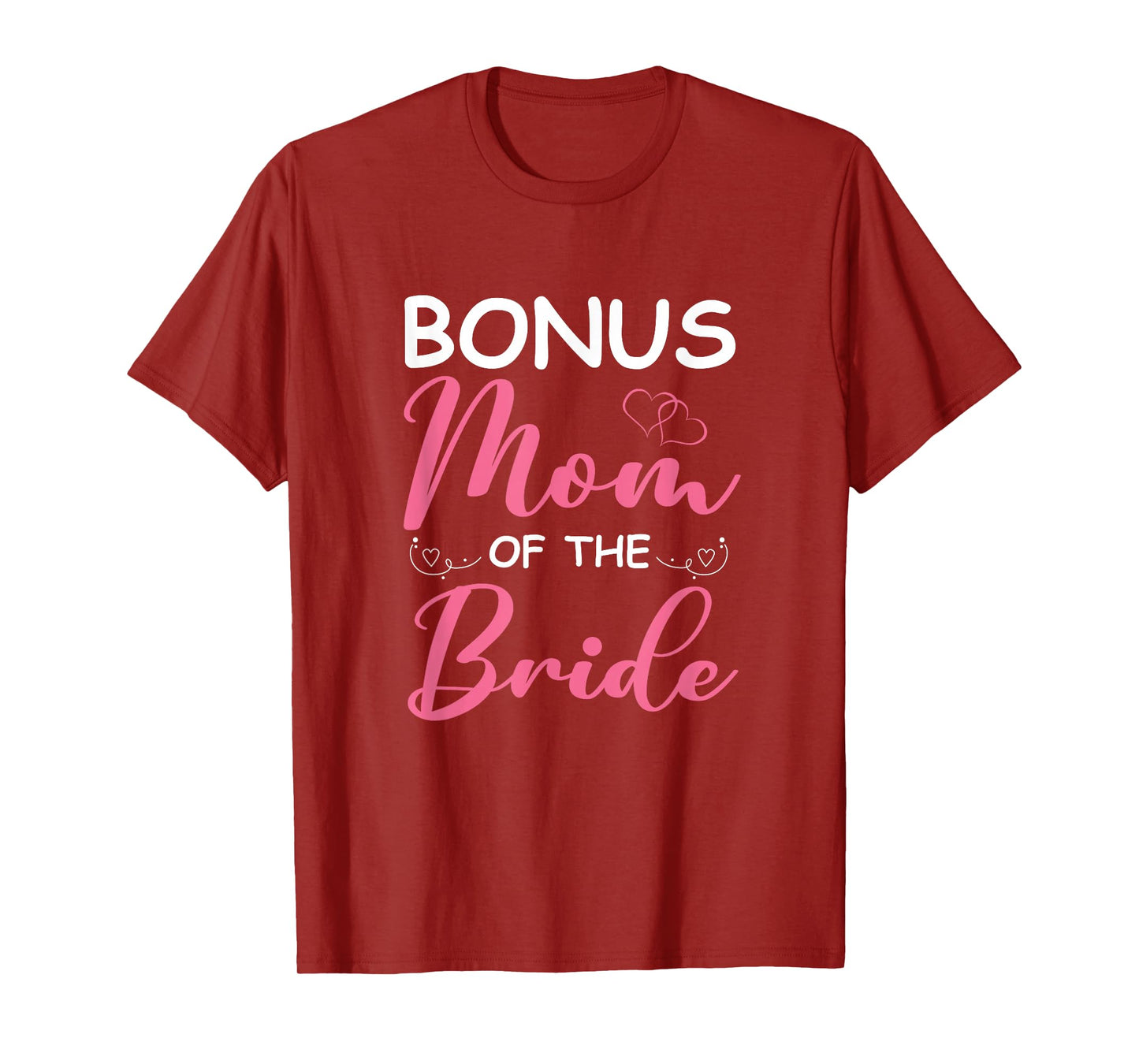 Bonus Mom Of The Bride Stepmom Of Bride Wedding Bonus Mom T-Shirt