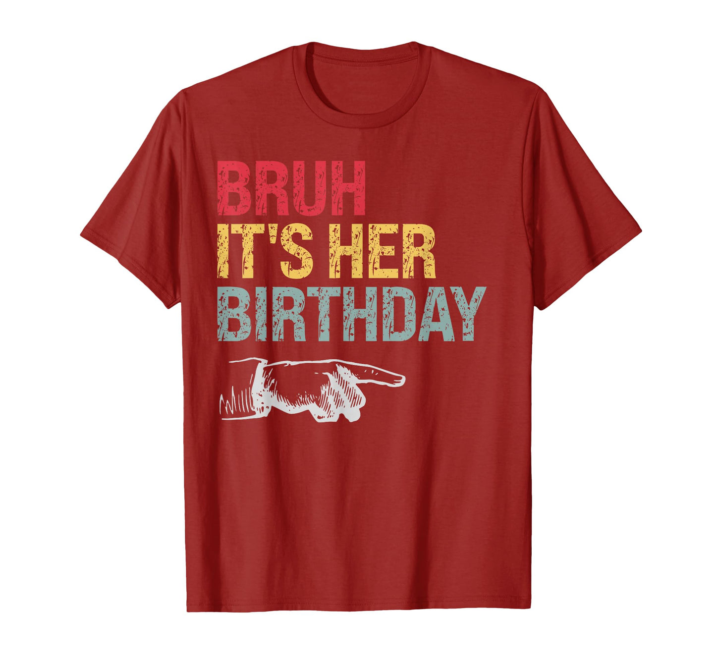 Bruh It's Her Birthday Arrow Pointing OMG Themed Squad Funny T-Shirt