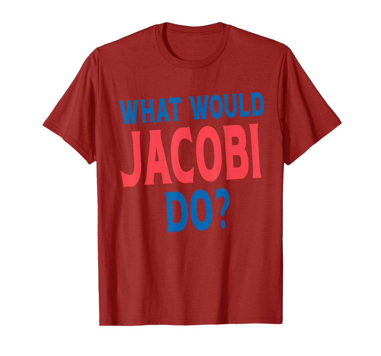 What Would Jacobi Do Personal Name First Name Funny Jacobi T-Shirt
