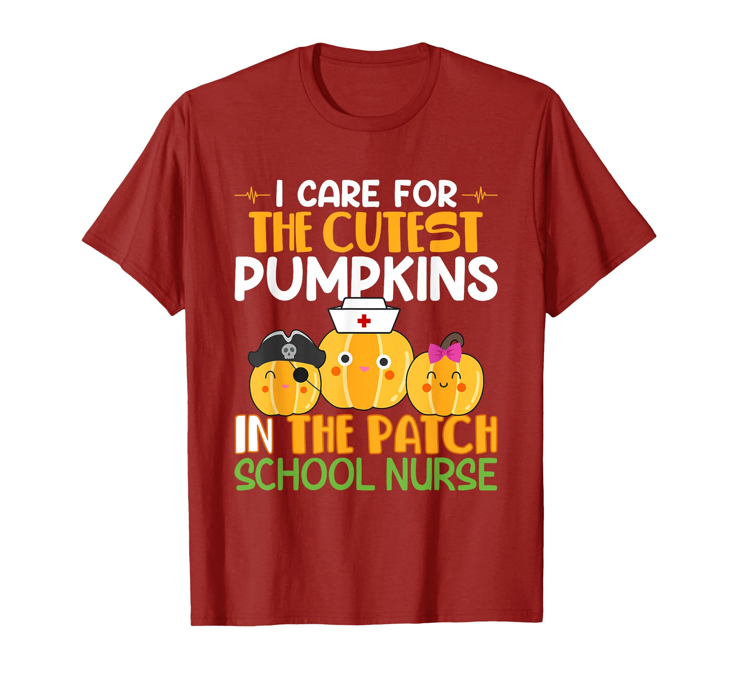 I Care For The Cutest Pumpkins In The Patch School Nurse T-Shirt