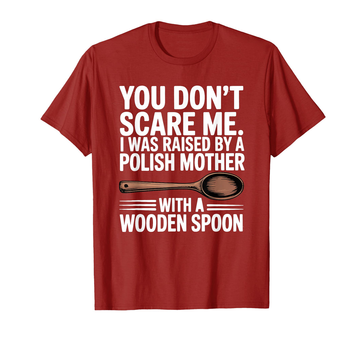 Dont Scare Me Raised By Polish Mother T-Shirt