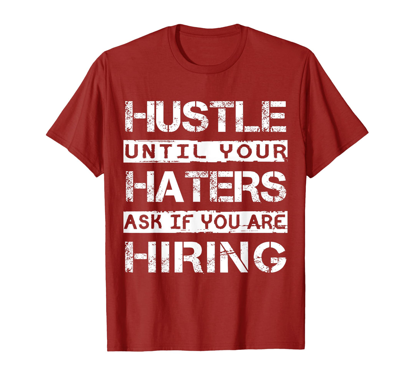 Hustle Until Your Haters Ask IF You Are Hiring Shirt Inspire T-Shirt
