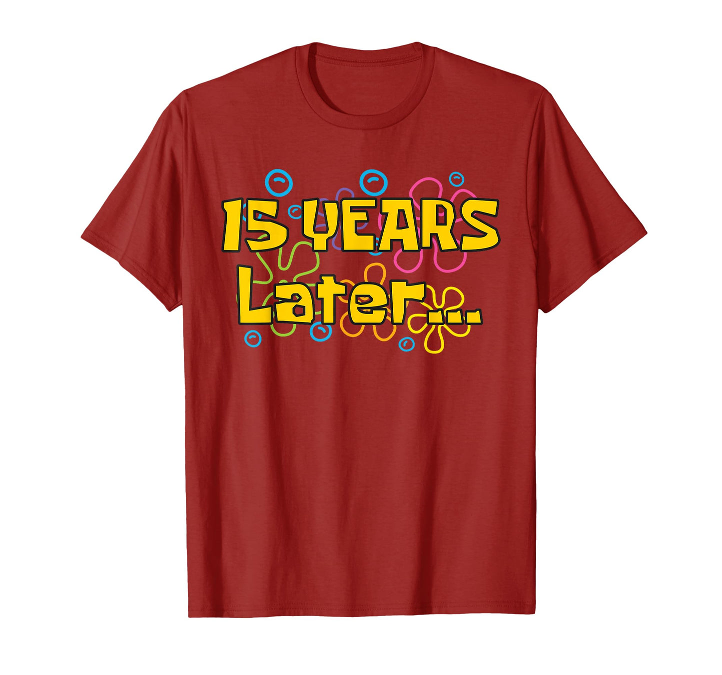 Fifteen 15 Years Later Boy or Girl Birthday Party Funny Meme T-Shirt