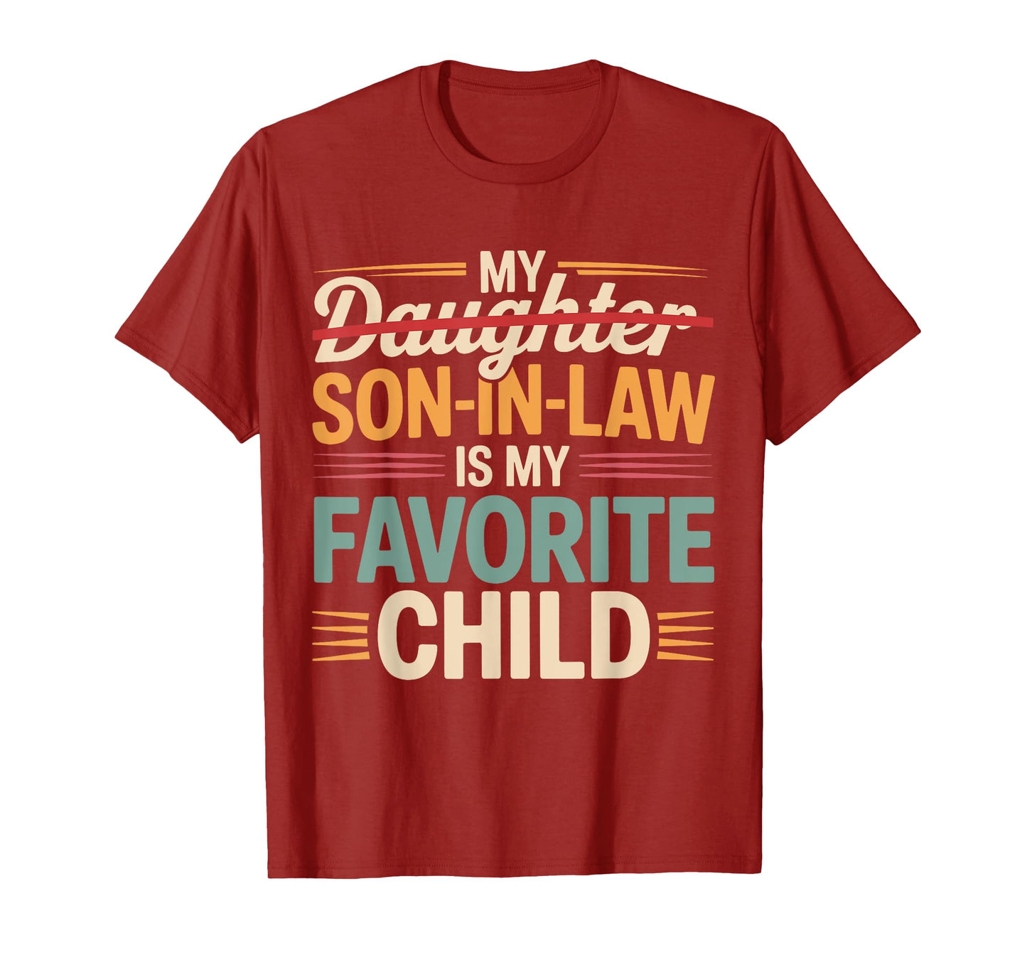 My Son In Law Is My Favorite Child Funny Fathers day Mens T-Shirt
