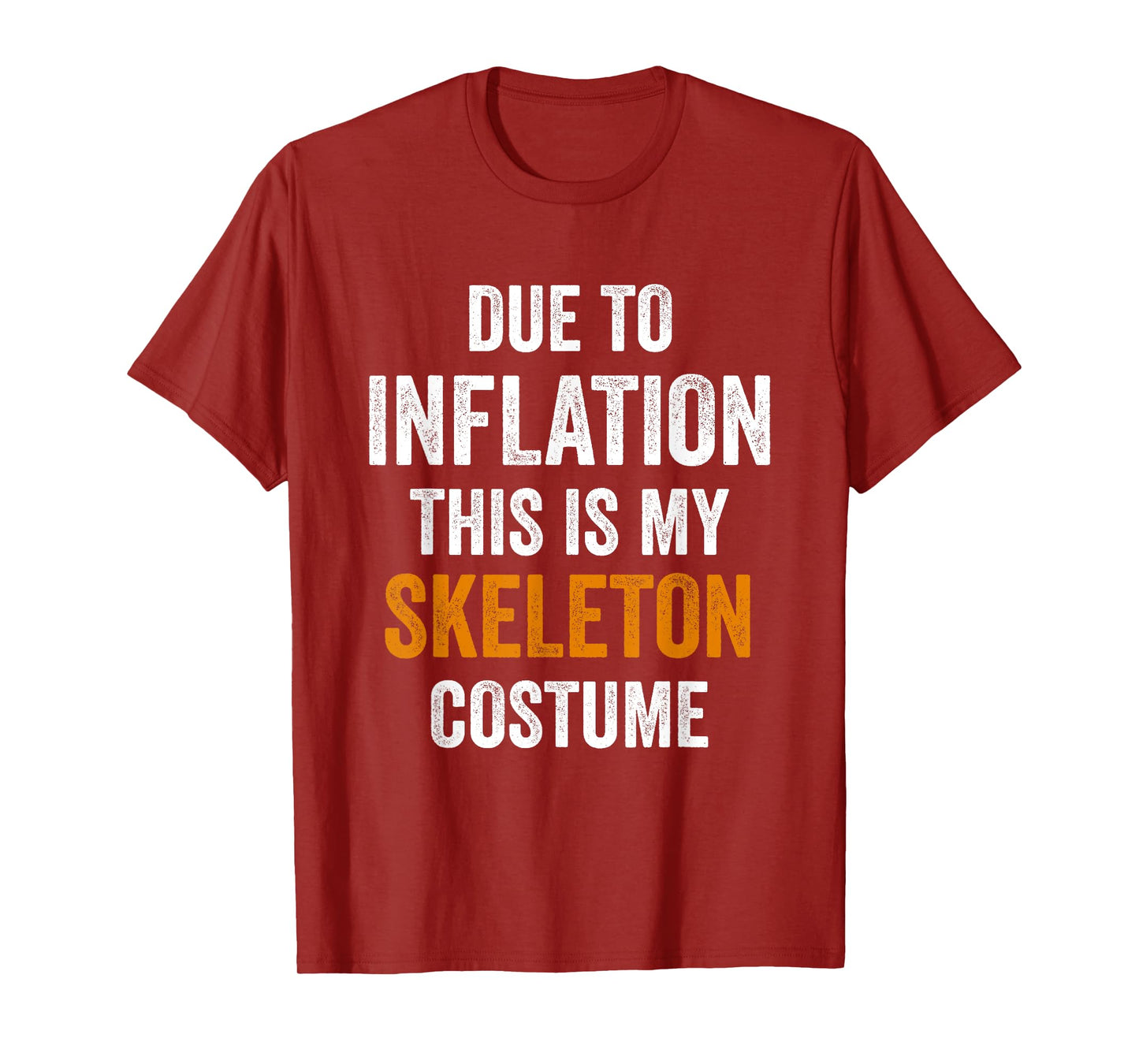 Skeleton Costume Halloween Due to Inflation Gifts Halloween T-Shirt