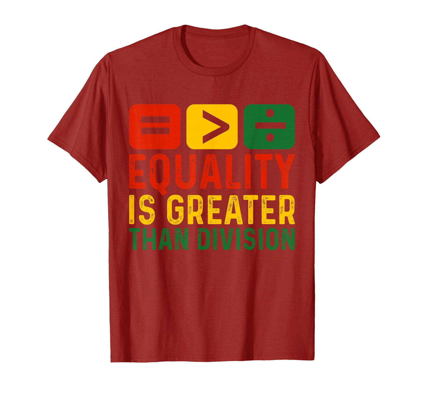 Equality Is Greater Than Division Math Black History Month T-Shirt