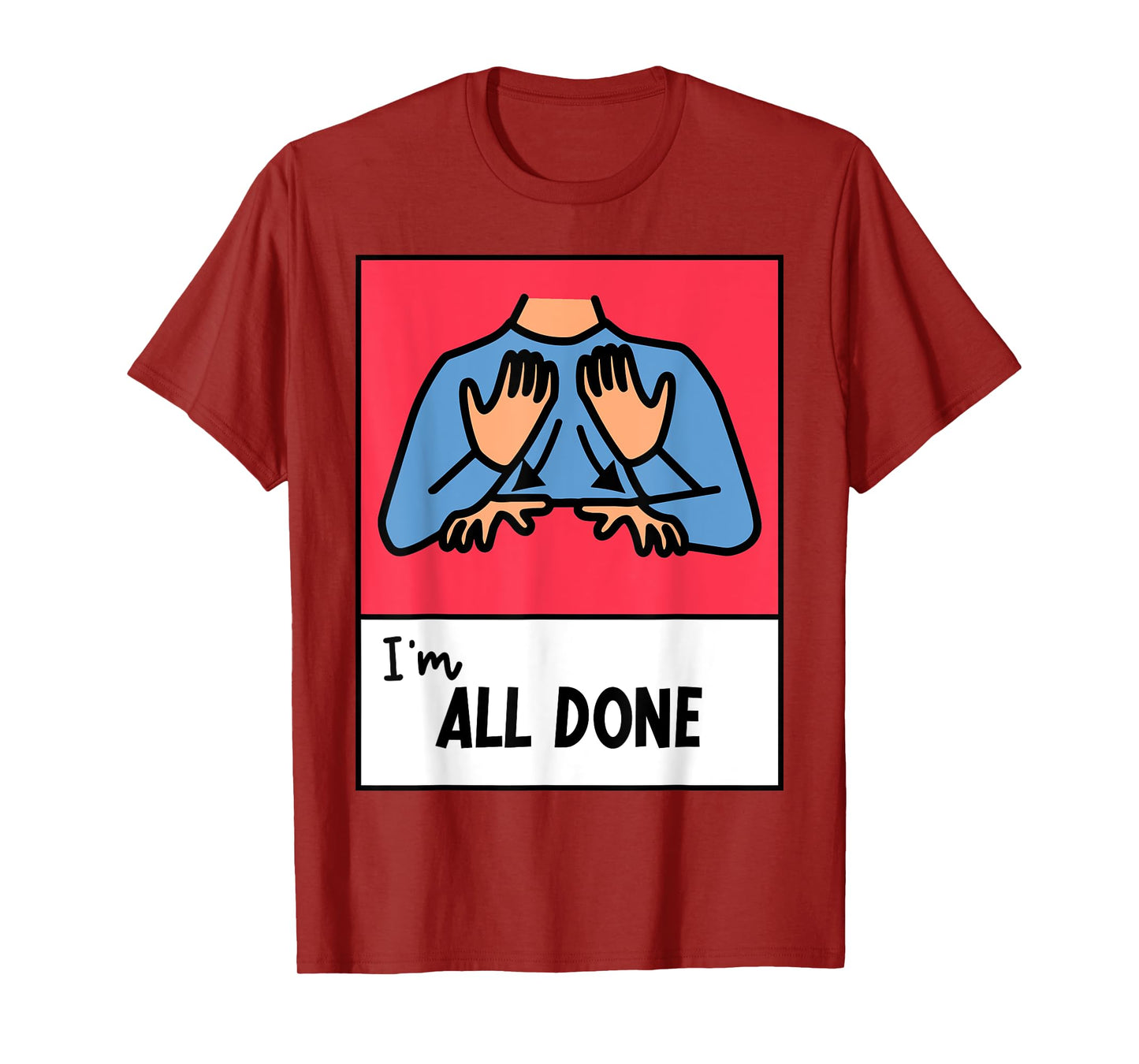 All Done Sped Teacher ASL Teacher Neurodiversity Hand Sign Men Women T-Shirt