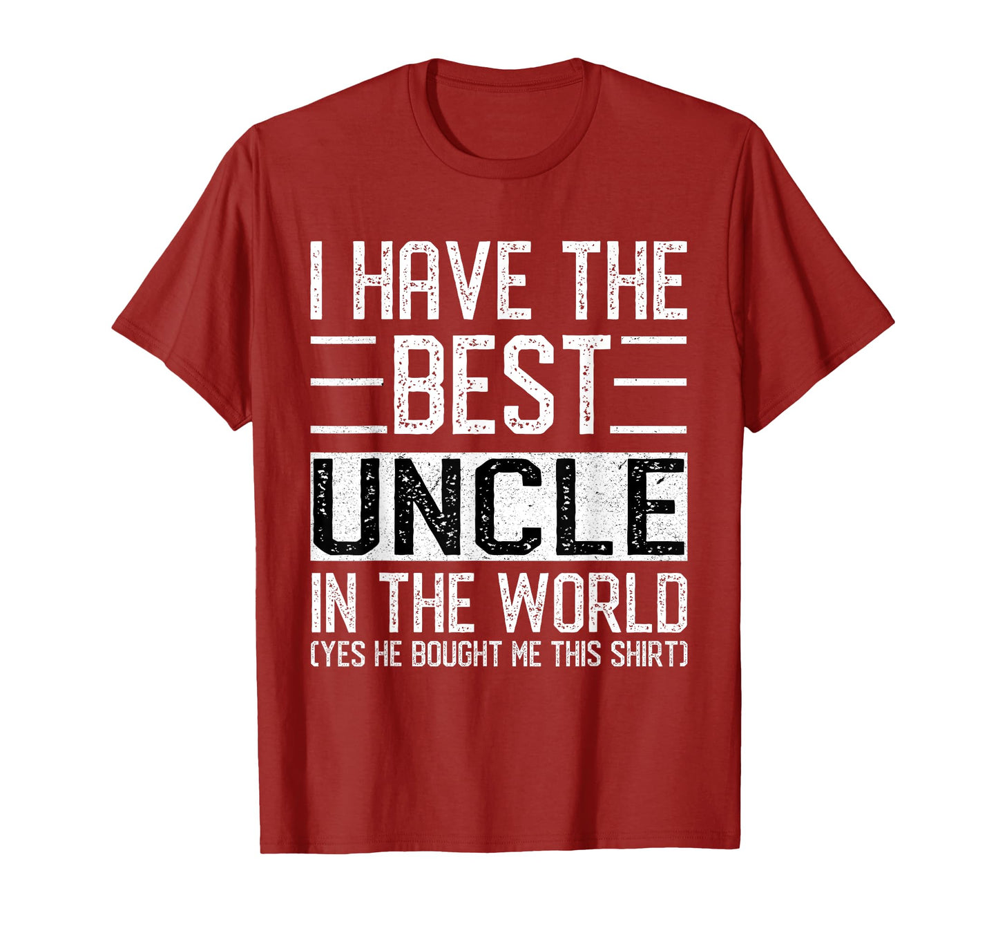 I Have The Best Uncle In The World Funny Big-Guy Favuncle T-Shirt