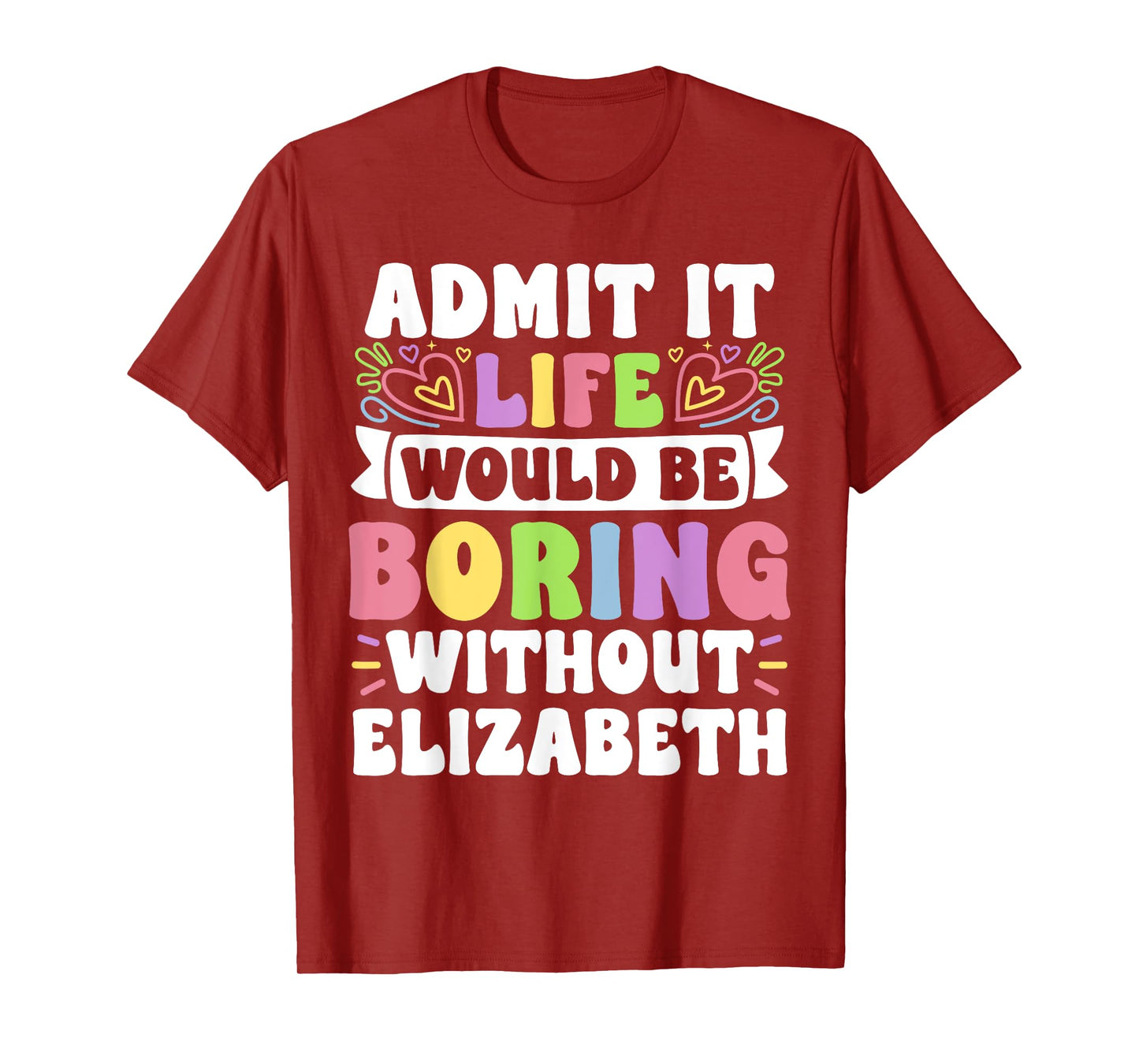 Elizabeth Personalized Name Funny Saying First Name Family T-Shirt