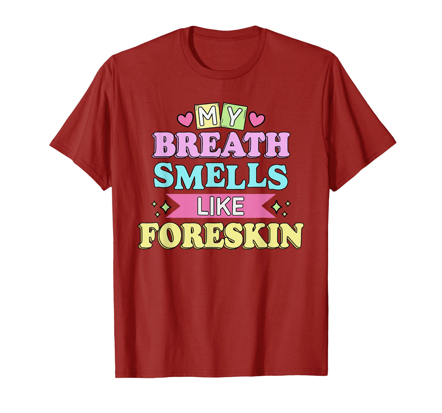 My Breath Smells Like Foreskin T-Shirt