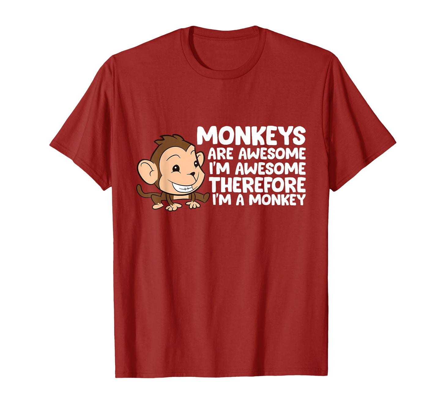 Monkeys Are Awesome I'm Awesome Therefore I'm A Monkey T-Shirt