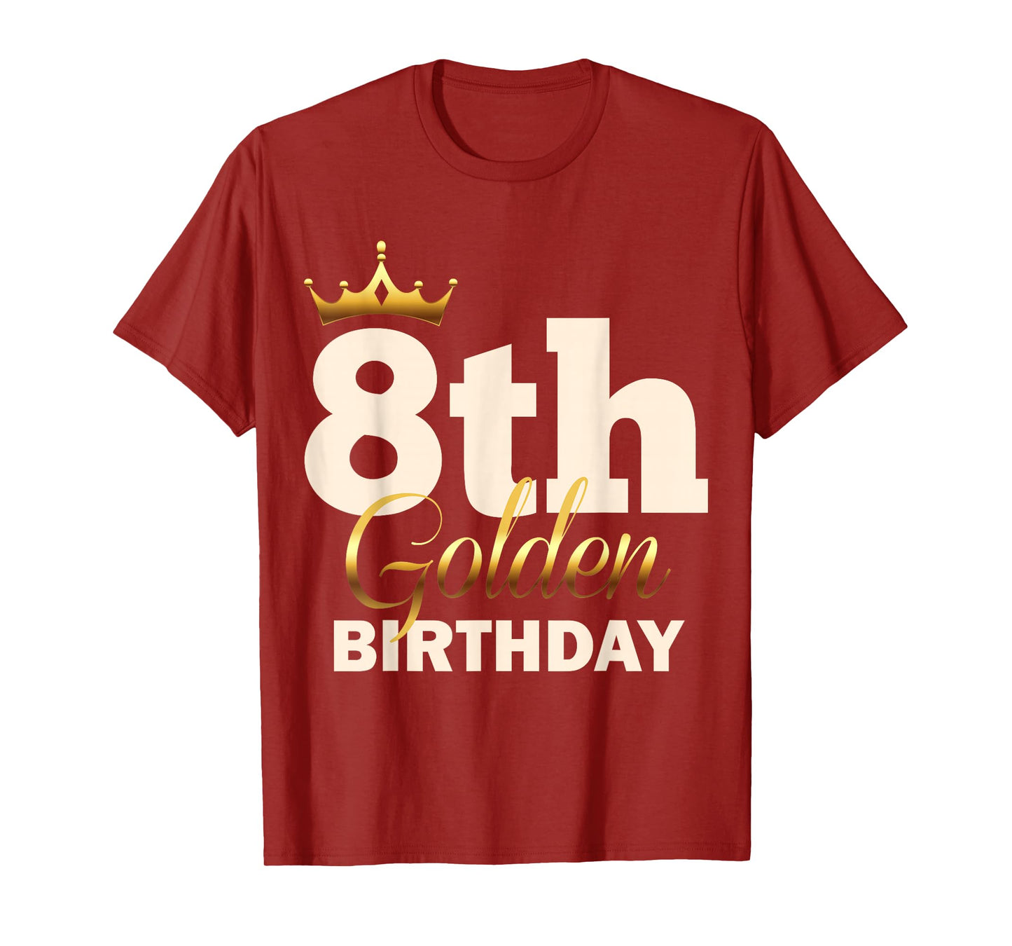 8th Golden Birthday Age Crown 8 Year Old Funny B-Day T-Shirt