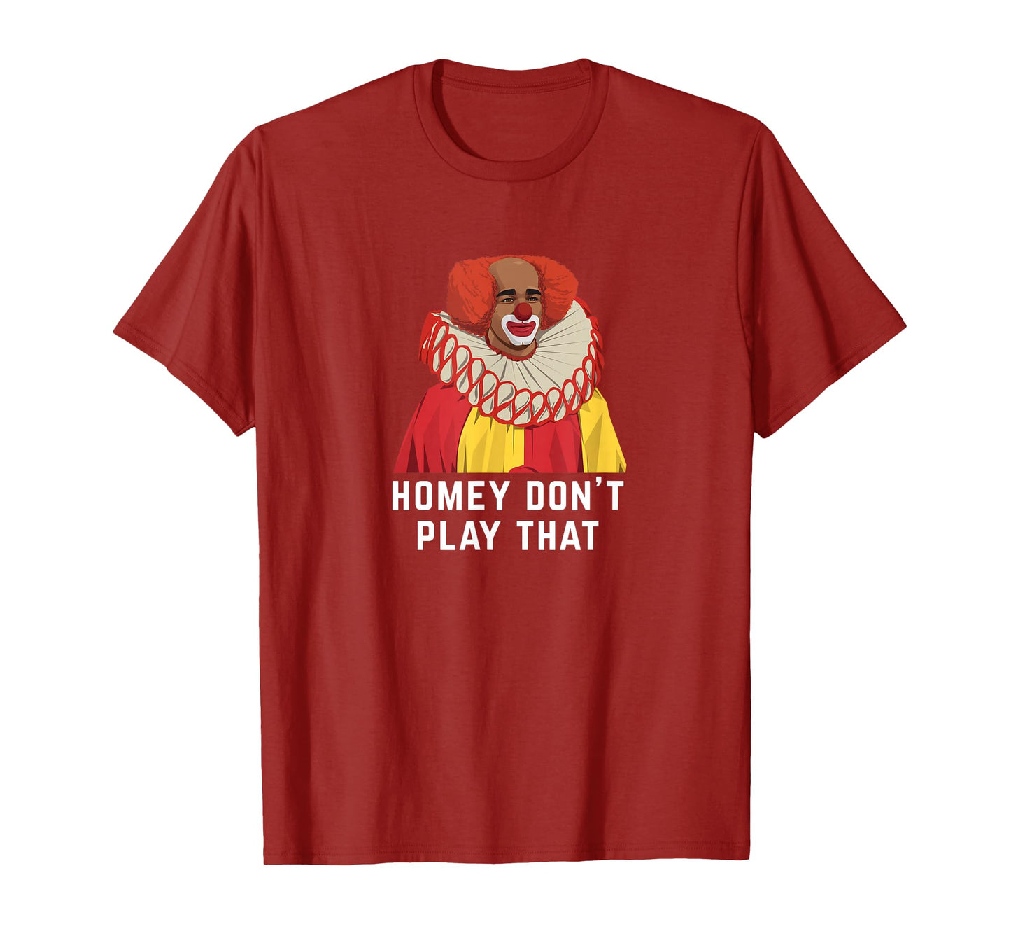 Homey Don't Play That T-Shirt