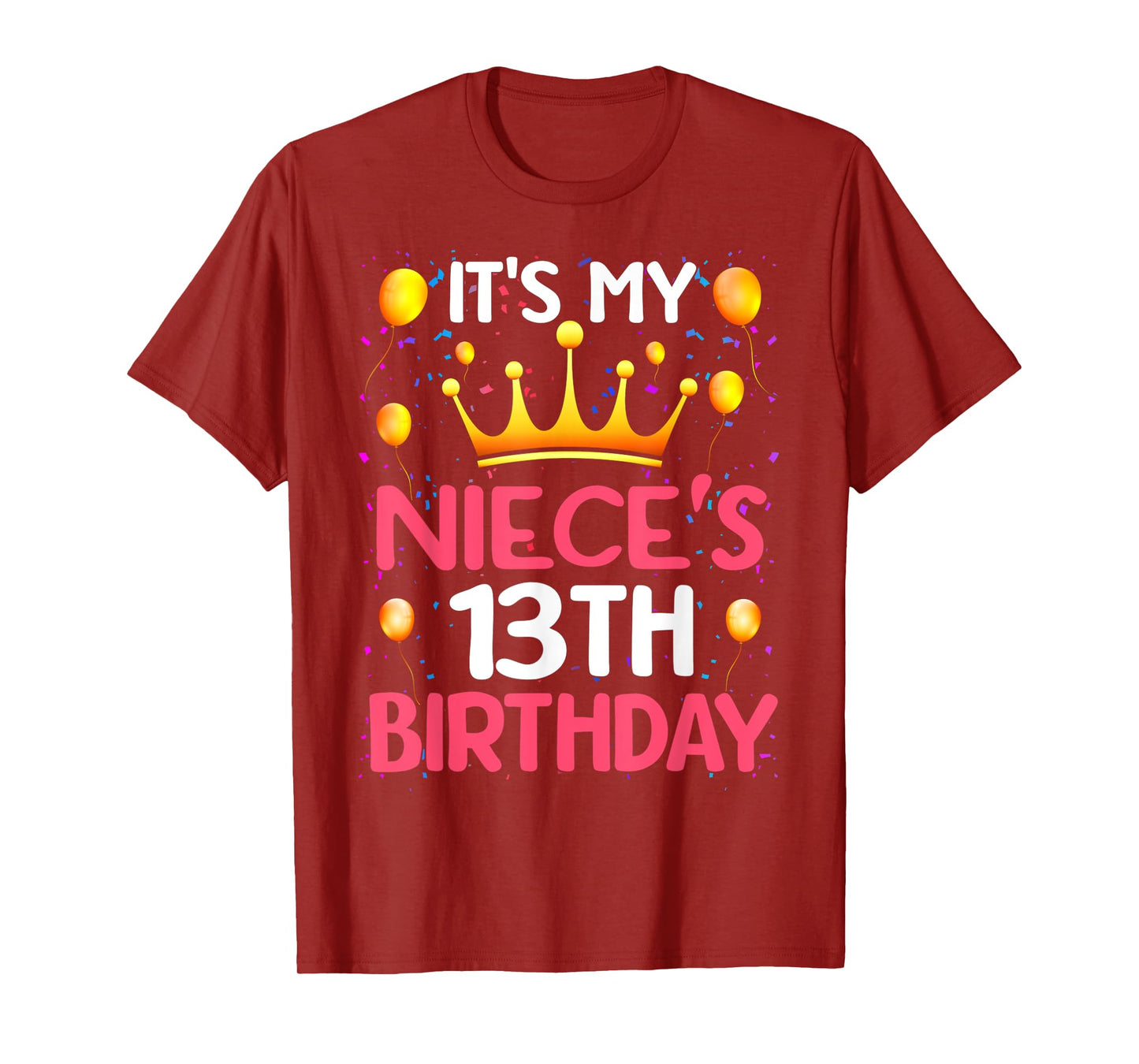 It's My Niece's 13th Birthday Happy Birthday 13 Years Old T-Shirt