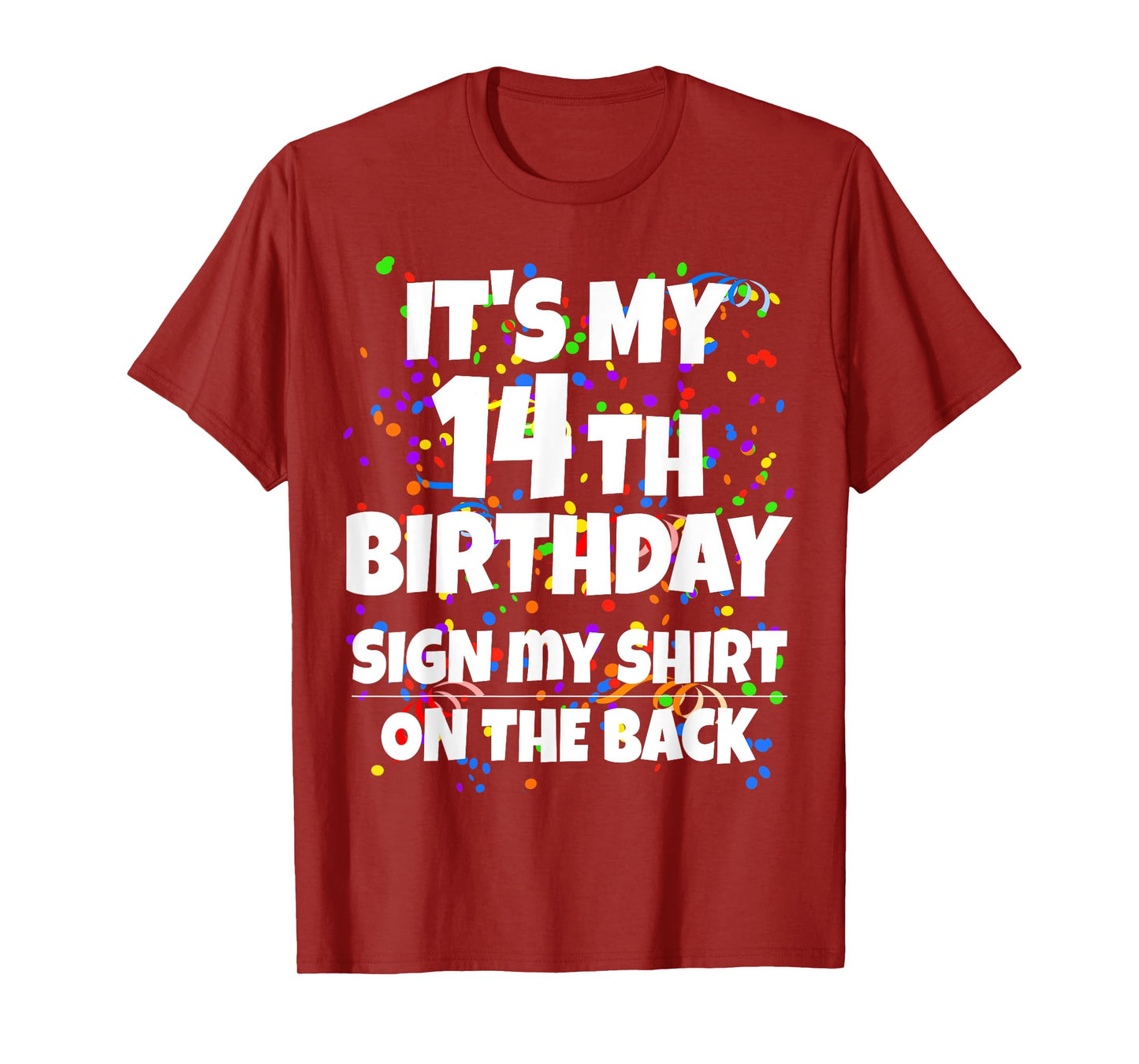 Its My 14th Birthday Sign My Shirt On The Back 14 Year Old T-Shirt