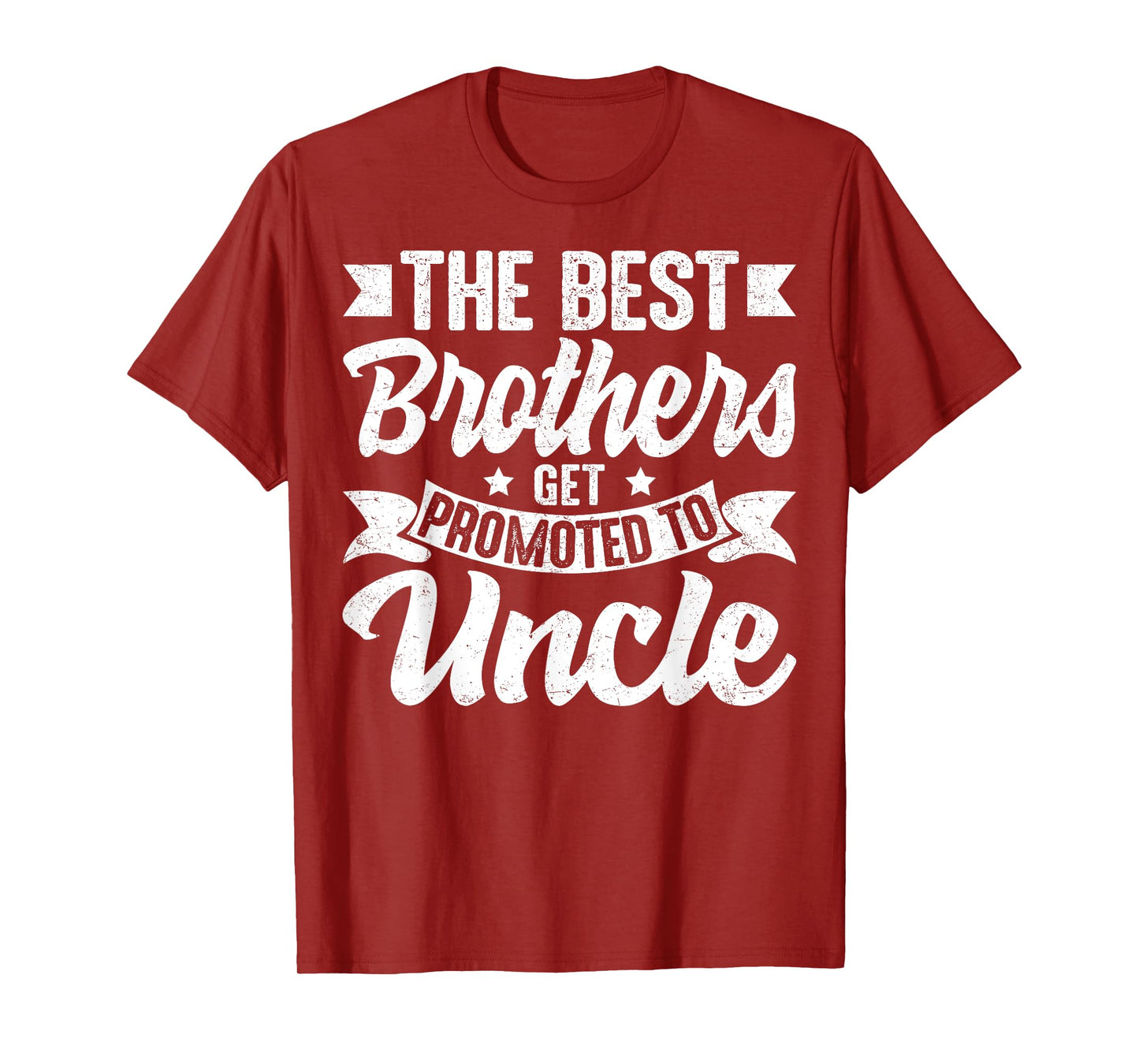 The Best Brothers Get Promoted to Uncle Family Sibling T-Shirt