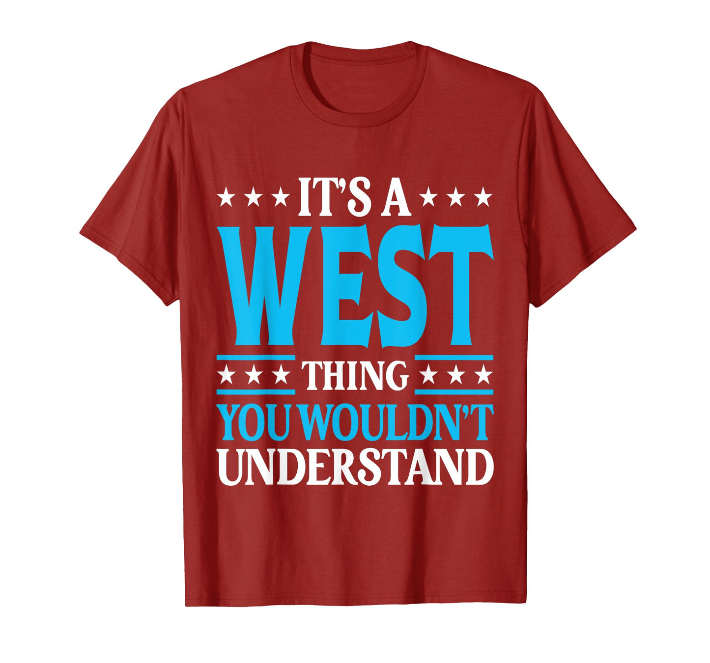 It's A West Thing Wouldn't Understand Personal Name West T-Shirt